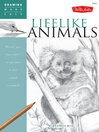 Drawing Made Easy: Lifelike Animals (eBook): Discover Your "Inner Artist" as You Learn to Draw Animals in Graphite